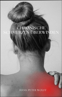 Abbildung von: Chronische Schmerzen überwinden - neobooks