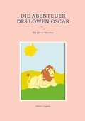 Cover: Die Abenteuer des L&ouml;wen Oscar - BoD - Books on Demand