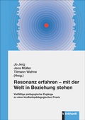 Cover: Resonanz erfahren - mit der Welt in Beziehung stehen - Verlag Julius Klinkhardt