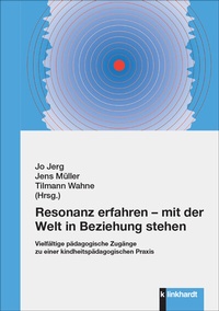 Abbildung von: Resonanz erfahren - mit der Welt in Beziehung stehen - Verlag Julius Klinkhardt GmbH & Co. KG