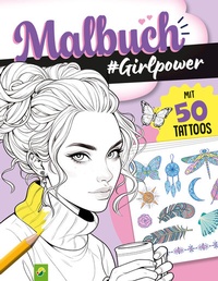 Abbildung von: Malbuch Girlpower mit 50 Tattoos - Schwager & Steinlein