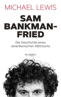 Abbildung von: Sam Bankman-Fried - Die Geschichte eines amerikanischen Albtraums - Plassen Verlag