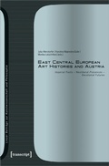 Cover: East Central European Art Histories and Austria - transcript