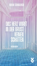 Cover: Das Herz wirft in der Brust keinen Schatten - Verlag Voland & Quist