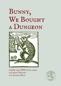 Cover: Bunny, We Bought a Dungeon - Plotbunny Games