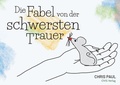 Cover: Die Fabel von der schwersten Trauer - OVIS Verlag