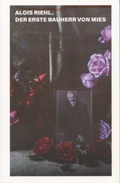 Cover: Alois Riehl. Erster Bauherr von Mies - form + zweck