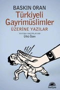 Cover: T&uuml;rkiyeli Gayrim&uuml;slimler &Uuml;zerine Yazilar - Iletisim Yayinlari