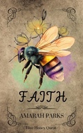 Cover: Faith (Hive Honey Quest, #2) - Amarah Parks LLC