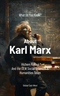 Cover: What Do You Know About Karl Marx? - Global East-West Ltd