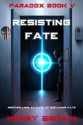 Cover: Resisting Fate (Paradox, #5) - Virtual Pulp Press