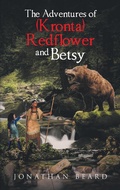 Cover: The Adventures of (Kronta) Redflower and Betsy - Page Publishing, Inc.