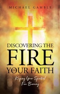 Cover: Discovering the Fire in Your Faith - Page Publishing, Inc.