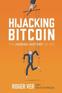 Enlarge image Cover: Hijacking Bitcoin - Roger Ver