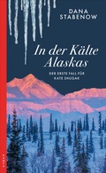 Cover: In der K&auml;lte Alaskas - Kampa Verlag