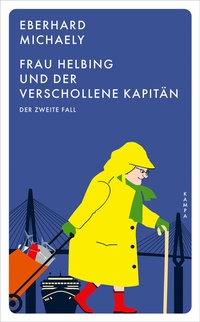 Abbildung von: Frau Helbing und der verschollene Kapitän - Kampa Verlag