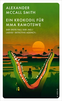 Abbildung von: Ein Krokodil für Mma Ramotswe - Kampa Verlag