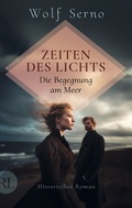 Cover: Zeiten des Lichts - Die Begegnung am Meer - R&uuml;tten & Loening Berlin
