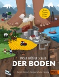 Cover: Unser gr&ouml;&szlig;ter Schatz: Der Boden - Beltz Verlagsgruppe GmbH & Co. KG