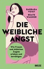 Cover: Die weibliche Angst - Beltz Verlagsgruppe GmbH & Co. KG