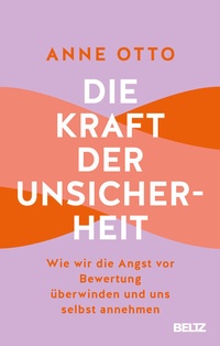 Abbildung von: Die Kraft der Unsicherheit - Beltz Verlagsgruppe GmbH & Co. KG