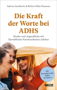 Abbildung von: Die Kraft der Worte bei ADHS - Beltz Verlagsgruppe GmbH & Co. KG