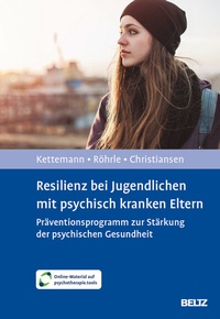 Abbildung von: Resilienz bei Jugendlichen mit psychisch kranken Eltern - Beltz Verlagsgruppe GmbH & Co. KG