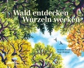 Cover: Wald entdecken, Wurzeln wecken - Atlantis