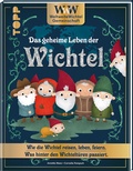 Cover: WWW - WeltWeiteWichtelgemeinschaft. Das geheime Leben der Wichtel. - frechverlag GmbH