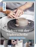 Cover: T&ouml;pfern mit der T&ouml;pferscheibe - frechverlag GmbH