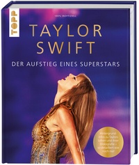 Abbildung von: Taylor Swift. Der Aufstieg eines Superstars - Frech