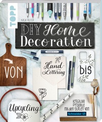 Abbildung von: DIY Home Decoration - von Handlettering bis Upcycling - Frech