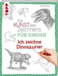 Abbildung von: Die Kunst des Zeichnens für Kinder - Ich zeichne Dinosaurier - Frech