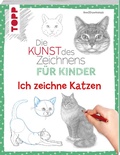 Cover: Die Kunst des Zeichnens f&uuml;r Kinder - Ich zeichne Katzen - frechverlag GmbH