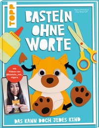 Abbildung von: Basteln ohne Worte - Das kann doch jedes Kind - Frech