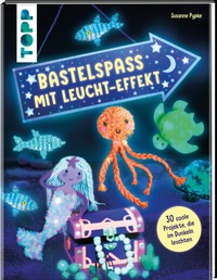 Abbildung von: Bastelspaß mit Leucht-Effekt - Frech
