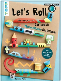 Abbildung von: Let's Roll - Das coolste Murmelbahn-Bastelbuch - Frech