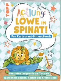 Abbildung von: Achtung! - Löwe im Spinat: Das Restaurant-Mitmachbuch - Frech
