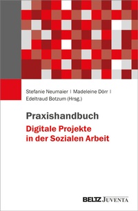 Abbildung von: Praxishandbuch Digitale Projekte in der Sozialen Arbeit - Beltz Juventa