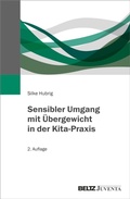 Cover: Sensibler Umgang mit &Uuml;bergewicht in der Kita-Praxis - Beltz eBook