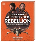 Cover: Star WarsT Aufstieg der Rebellion Die illustrierte Enzyklop&auml;die - Dorling Kindersley Verlag
