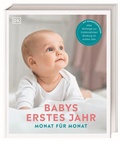 Cover: Babys erstes Jahr Monat f&uuml;r Monat - Dorling Kindersley Verlag