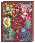 Cover: Kuriose Sch&auml;tze der Natur - Dorling Kindersley Verlag