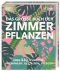 Cover: Das gro&szlig;e Buch der Zimmerpflanzen - Dorling Kindersley Verlag