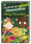 Cover: Ein Fall f&uuml;r die Forscher-Kids 8. Achtung, Pflanzendiebe! - Dorling Kindersley Verlag