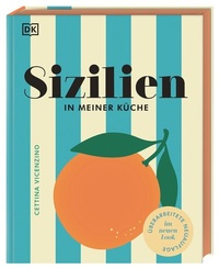 Abbildung von: Sizilien in meiner Küche - Dorling Kindersley Verlag