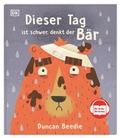 Cover: Dieser Tag ist schwer, denkt der B&auml;r - Dorling Kindersley Verlag