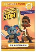 Cover: SUPERLESER! Star WarsT Die Abenteuer der jungen Jedi - Die jungen Jedi - Dorling Kindersley Verlag
