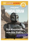 Cover: SUPERLESER! Star WarsT The Mandalorian Die Abenteuer von Din Djarin - Dorling Kindersley Verlag