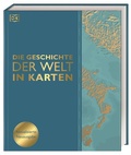 Cover: Die Geschichte der Welt in Karten - Dorling Kindersley Verlag